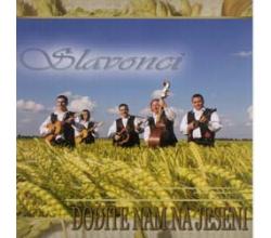SLAVONCI - Do&#273;ite nam na jeseni, Album 2008 (CD)